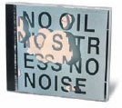 «No Oil. No Stress. No Noise» 