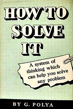 Дьёрдь Пойа. «Как решать задачу», 1945
